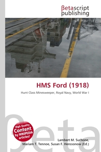 HMS Ford (1918). Lambert M. Surhone HMS Ford (1918). Lambert M. Surhone