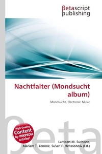 Nachtfalter (Mondsucht album). Lambert M. Surhone Nachtfalter (Mondsucht album). Lambert M. Surhone