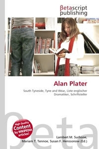 Alan Plater. Lambert M. Surhone Alan Plater. Lambert M. Surhone