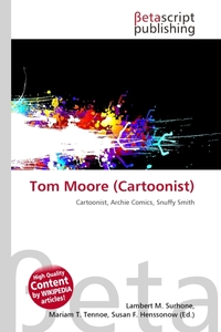 Tom Moore (Cartoonist). Lambert M. Surhone Tom Moore (Cartoonist). Lambert M. Surhone