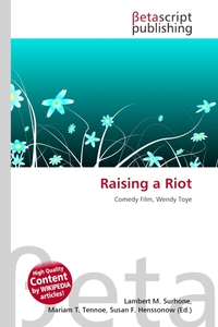 Raising a Riot. Lambert M. Surhone Raising a Riot. Lambert M. Surhone