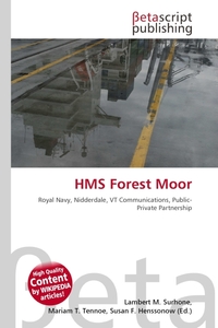 HMS Forest Moor. Lambert M. Surhone HMS Forest Moor. Lambert M. Surhone