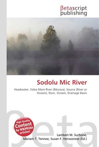 Sodolu Mic River. Lambert M. Surhone Sodolu Mic River. Lambert M. Surhone