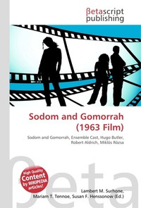 Sodom and Gomorrah (1963 Film). Lambert M. Surhone Sodom and Gomorrah (1963 Film). Lambert M. Surhone