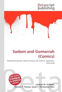 Sodom and Gomorrah (Comics). Lambert M. Surhone Sodom and Gomorrah (Comics). Lambert M. Surhone