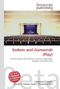 Sodom and Gomorrah (Play). Lambert M. Surhone Sodom and Gomorrah (Play). Lambert M. Surhone