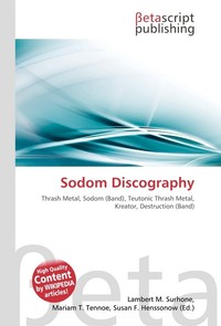 Sodom Discography. Lambert M. Surhone Sodom Discography. Lambert M. Surhone