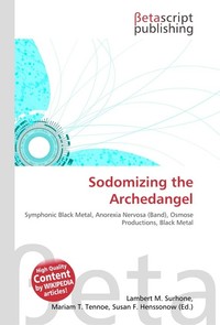 Sodomizing the Archedangel. Lambert M. Surhone Sodomizing the Archedangel. Lambert M. Surhone
