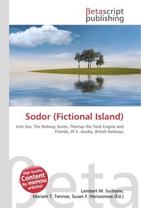 Sodor (Fictional Island). Lambert M. Surhone Sodor (Fictional Island). Lambert M. Surhone