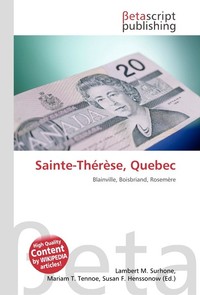 Sainte-Therese, Quebec. Lambert M. Surhone Sainte-Therese, Quebec. Lambert M. Surhone