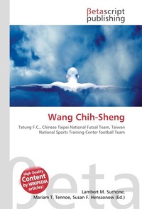 Wang Chih-Sheng. Lambert M. Surhone Wang Chih-Sheng. Lambert M. Surhone