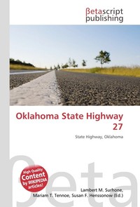 Oklahoma State Highway 27. Lambert M. Surhone Oklahoma State Highway 27. Lambert M. Surhone