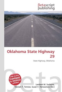 Oklahoma State Highway 29. Lambert M. Surhone Oklahoma State Highway 29. Lambert M. Surhone