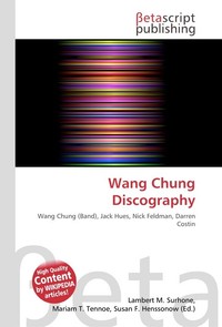 Wang Chung Discography. Lambert M. Surhone Wang Chung Discography. Lambert M. Surhone