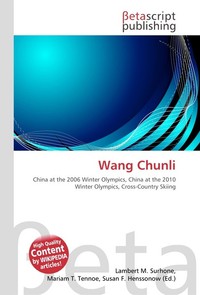 Wang Chunli. Lambert M. Surhone Wang Chunli. Lambert M. Surhone