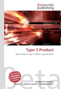 Type 3 Product. Lambert M. Surhone Type 3 Product. Lambert M. Surhone