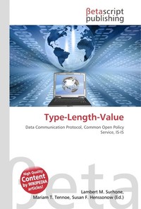 Type-Length-Value. Lambert M. Surhone Type-Length-Value. Lambert M. Surhone