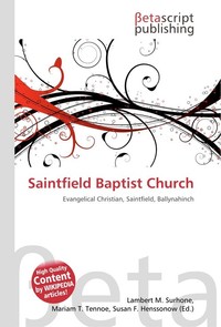 Saintfield Baptist Church. Lambert M. Surhone Saintfield Baptist Church. Lambert M. Surhone