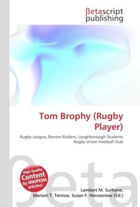 Tom Brophy (Rugby Player). Lambert M. Surhone Tom Brophy (Rugby Player). Lambert M. Surhone
