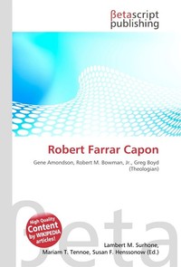 Robert Farrar Capon. Lambert M. Surhone Robert Farrar Capon. Lambert M. Surhone