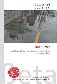 HMS P47. Lambert M. Surhone HMS P47. Lambert M. Surhone