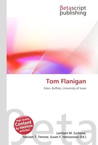 Tom Flanigan. Lambert M. Surhone Tom Flanigan. Lambert M. Surhone
