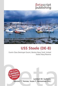USS Steele (DE-8). Lambert M. Surhone USS Steele (DE-8). Lambert M. Surhone