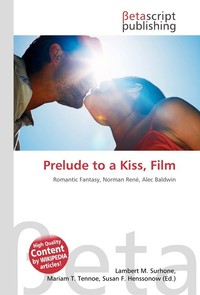 Prelude to a Kiss, Film. Lambert M. Surhone Prelude to a Kiss, Film. Lambert M. Surhone