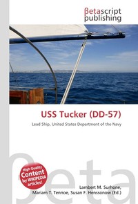 USS Tucker (DD-57). Lambert M. Surhone USS Tucker (DD-57). Lambert M. Surhone