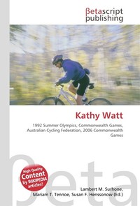 Kathy Watt. Lambert M. Surhone Kathy Watt. Lambert M. Surhone