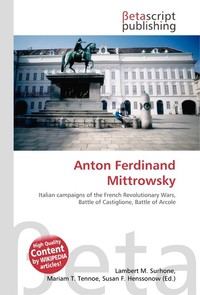 Anton Ferdinand Mittrowsky. Lambert M. Surhone Anton Ferdinand Mittrowsky. Lambert M. Surhone