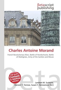 Charles Antoine Morand. Lambert M. Surhone Charles Antoine Morand. Lambert M. Surhone