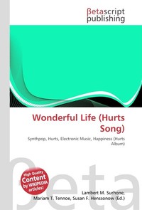 Wonderful Life (Hurts Song). Lambert M. Surhone Wonderful Life (Hurts Song). Lambert M. Surhone
