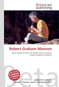 Robert Graham Manson. Lambert M. Surhone Robert Graham Manson. Lambert M. Surhone