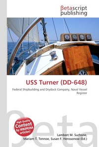 USS Turner (DD-648). Lambert M. Surhone USS Turner (DD-648). Lambert M. Surhone
