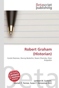 Robert Graham (Historian). Lambert M. Surhone Robert Graham (Historian). Lambert M. Surhone