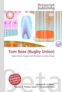 Tom Rees (Rugby Union). Lambert M. Surhone Tom Rees (Rugby Union). Lambert M. Surhone