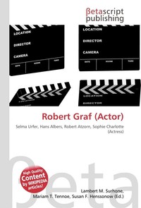 Robert Graf (Actor). Lambert M. Surhone Robert Graf (Actor). Lambert M. Surhone