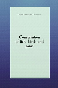 Conservation of fish, birds and game