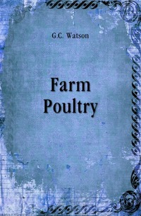 Farm Poultry, G. C. Watson