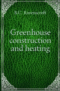 Greenhouse construction and heating