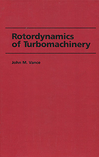 Rotordynamics of Turbomachinery John M. Vance купить читать скачать онлайн - BookMix.ru