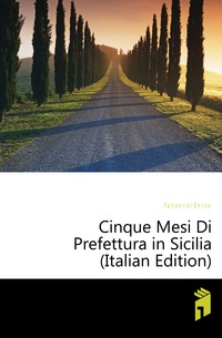 Cinque Mesi Di Prefettura in Sicilia (Italian Edition)