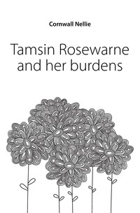 Купить Tamsin Rosewarne and her burdens, Cornwall Nellie