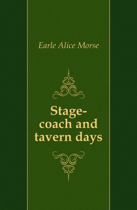 Рецензии на книгу Stage-coach and tavern days
