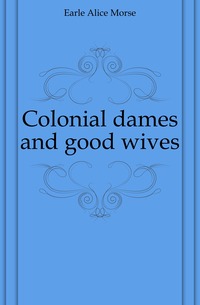 Отзывы о книге Colonial dames and good wives