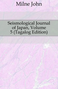 Seismological Journal of Japan, Volume 5 (Tagalog Edition)