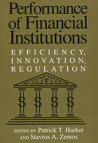 Perfomance of Financial Institutions: Efficiency, Innovation, Regulation - Edited by Patrick T. Harker, Stavros A. Zenios12296407The efficient operation of financial intermediaries - banks, insurance and pension fund firms, government agencies - is instrumental for the efficient functioning of the financial system and the fueling of the economies of the 21st century. But what drives the performance of these institutions in todays global environment? This volume brings an interdisciplinary and international perspective to developing a deep understanding of the drivers of performance of financial institutions. World-renowned scholars from economics, finance, operations management, and marketing, and leading industry professionals, bring their expertise to bear on the issues.
