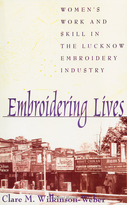 Embroidering Lives: Womens Work and Skill in the Lucknow Embroidery Industry12296407 Embroidering Lives: Womens Work and Skill in the Lucknow Embroidery Industry12296407Fusing aesthetic and economic analyses, Embroidering Lives investigates the lives and work of women in the chikan embroidery industry of Lucknow, India. Richly descriptive and accessibly written, the book explores many important issues in womens studies, anthropology, and urban development today - the impact of purdah (seclusion of women) upon womens work and occupational opportunities, the key role of sub-contractors in home-based industry, the need to understand a handicraft from its makers point of view, and the role of development agencies and programs.
