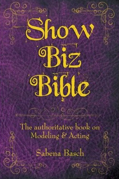 Show Biz Bible: The authoritative book on Modeling & Acting